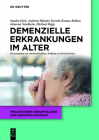 Demenzielle Erkrankungen im Alter (Praxiswissen Gerontologie Und Geriatrie Kompakt #6) Cover Image