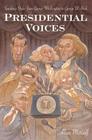 Presidential Voices: Speaking Styles from George Washington to George W. Bush By Allan Metcalf, Professor Cover Image
