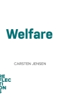 Welfare: Brief Books about Big Ideas (Reflections) By Carsten Jensen Cover Image