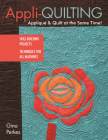Appli-Quilting - Appliqué & Quilt at the Same Time!: Skill-Building Projects - Techniques for All Machines Cover Image