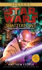 Shatterpoint: Star Wars Legends: A Clone Wars Novel (Star Wars - Legends) By Matthew Stover Cover Image
