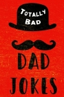 Totally Bad Dad Jokes: Funny Gift Idea Cover Image