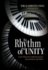 The Rhythm of Unity: A Jazz Musician's Lifelong Journey Beyond Black and White By Mike Longo, Dorothy Longo, Joscelyn Duffy Cover Image