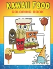 kawaii Food Coloring Book: My First Toddler Sweet Kawaii Food Images To Color By Khahoanors Publication Cover Image