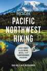 Moon Pacific Northwest Hiking: Best Hikes plus Beer, Bites, and Campgrounds Nearby (Moon Outdoors) Cover Image