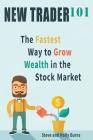 New Trader 101: The Fastest Way to Grow Wealth in the Stock Market Cover Image