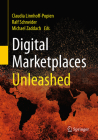 Digital Marketplaces Unleashed By Claudia Linnhoff-Popien (Editor), Ralf Schneider (Editor), Michael Zaddach (Editor) Cover Image