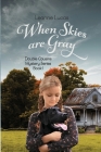When Skies Are Gray By Leanne Lucas Cover Image