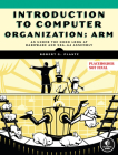 Introduction to Computer Organization: ARM By Robert Plantz Cover Image