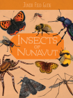 Junior Field Guide: Insects of Nunavut: English Edition By Jordan Hoffman, Athena Gubbe (Illustrator) Cover Image