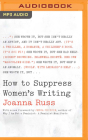 How to Suppress Women's Writing By Joanna Russ, Robin Miles (Read by) Cover Image