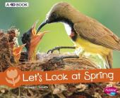 Let's Look at Spring: A 4D Book (Investigate the Seasons) By Sarah L. Schuette Cover Image