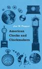 American Clocks and Clockmakers By Carl W. Drepperd Cover Image