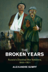 The Broken Years (Studies in the Social and Cultural History of Modern Warfare) By Alexandre Sumpf Cover Image