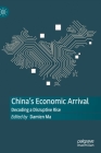 China's Economic Arrival: Decoding a Disruptive Rise Cover Image