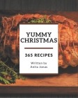 365 Yummy Christmas Recipes: I Love Yummy Christmas Cookbook! By Anita Jonas Cover Image