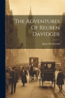 The Adventures Of Reuben Davidger By James Greenwood Cover Image