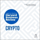 Crypto: The Insights You Need from Harvard Business Review (HBR Insights Series) Cover Image