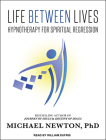Life Between Lives: Hypnotherapy for Spiritual Regression Cover Image