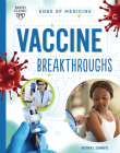 Vaccine Breakthroughs By Heather E. Schwartz, Beth Hughes (Illustrator) Cover Image