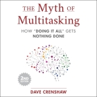 The Myth of Multitasking, 2nd Edition Lib/E: How 