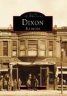 Dixon, Illinois (Images of America) By Bob Gibler Cover Image