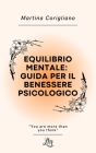Equilibrio Mentale: Guida per il Benessere Psicologico By Luca Santopietro, Martina Corigliano Cover Image