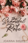 The Scandal of Rose: A Gilded Age Novella By Joanna Shupe Cover Image