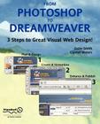 From Photoshop to Dreamweaver: 3 Steps to Great Visual Web Design Cover Image