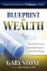 Blueprint to Wealth: Financial Freedom in 15 Minutes a Week By Gary Stone Cover Image