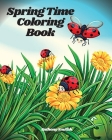 Springtime Coloring Book: Creative Stress Relieving Beautiful Spring Flowers And Scenes Deigns By Anthony Smith Cover Image