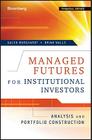 Managed Futures for Institutional Investors: Analysis and Portfolio Construction (Bloomberg Financial #102) By Galen Burghardt, Brian Walls Cover Image