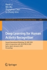 Deep Learning for Human Activity Recognition: Second International Workshop, DL-Har 2020, Held in Conjunction with Ijcai-Pricai 2020, Kyoto, Japan, Ja (Communications in Computer and Information Science #1370) By Xiaoli Li (Editor), Min Wu (Editor), Zhenghua Chen (Editor) Cover Image
