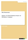 Impact of Global Business Issues on Heineken Company By Dilini Slemmerman Cover Image