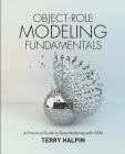 Object-Role Modeling Fundamentals: A Practical Guide to Data Modeling with ORM By Terry Halpin Cover Image