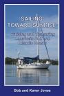 Sailing toward Sunrise: Cruising and Treasuring America's Gulf and Atlantic Coasts Cover Image