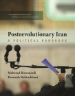 Postrevolutionary Iran: A Political Handbook By Mehrzad Boroujerdi, Kourosh Rahimkhani Cover Image