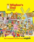 Migloo's Day By William Bee, William Bee (Illustrator) Cover Image