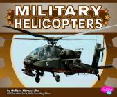 Military Helicopters (Military Machines) By Melissa Abramovitz, Raymond Puffer (Consultant) Cover Image