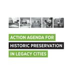 Action Agenda for Historic Preservation in Legacy Cities By Cara Bertron Cover Image