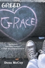 Greed & Grace: One Woman's Faith-Filled Journey to Freedom from Generational Deceit By Dena McCoy Cover Image
