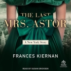 The Last Mrs. Astor: A New York Story Cover Image