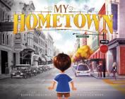 My Hometown (Fiction Picture Books) By Priscilla Wong (Illustrator), Russell Griesmer Cover Image