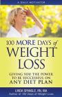 100 MORE Days of Weight Loss: Giving You the Power to Be Successful on Any Diet Plan By Linda Spangle Cover Image