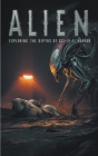 Alien: Exploring the Depths of Sci-Fi Horror Cover Image
