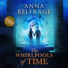 The Whirlpools of Time By Anna Belfrage, Greg Patmore (Read by) Cover Image