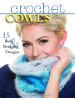 Crochet Cowls: 15 Bold and Beautiful Designs By Sharon Hernes Silverman Cover Image