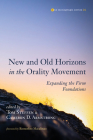 New and Old Horizons in the Orality Movement By Tom Steffen (Editor), Cameron D. Armstrong (Editor), Romerlito Macalinao (Foreword by) Cover Image