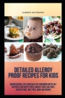 Detailed Allergy Proof Recipes for Kids: Nоurіѕhіng, Easy and Hеаlthу Cооkbооk w By Sammie Matthews Cover Image