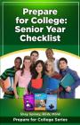 Prepare for College: Senior Year Checklist By Shay Spivey Cover Image